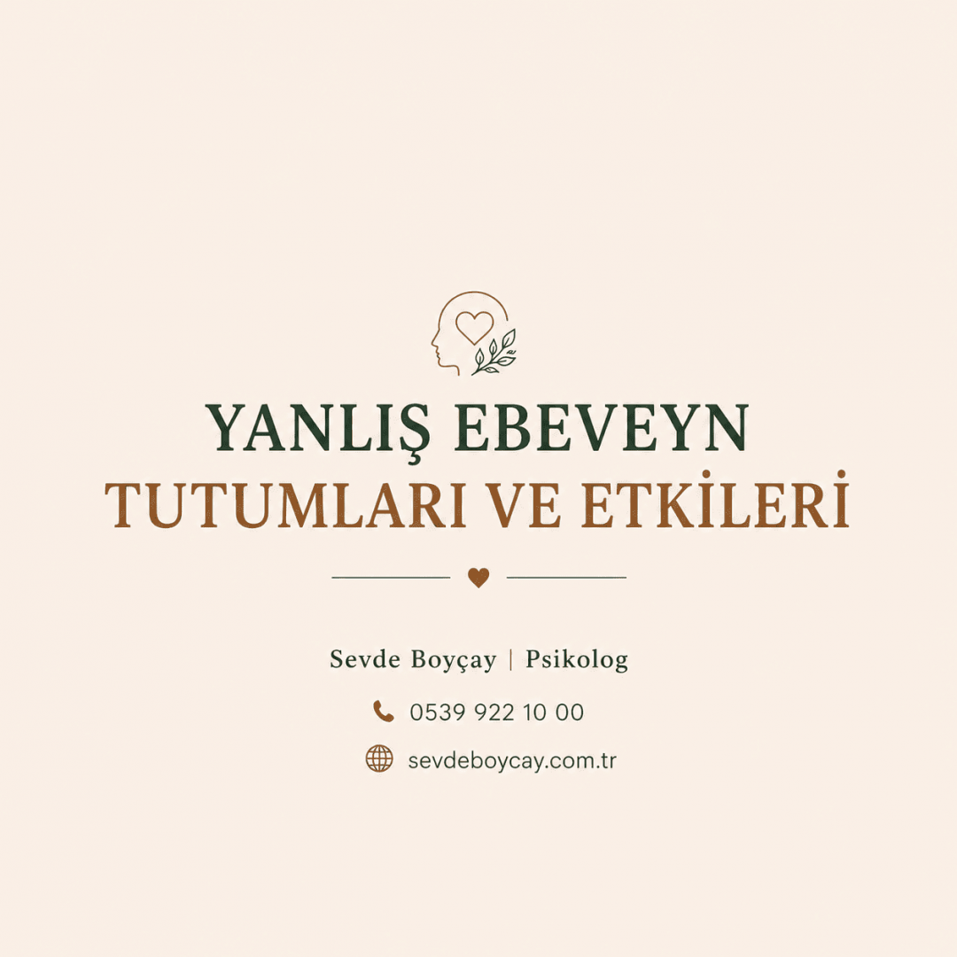 Yanlış Ebeveyn Tutumları Ve Etkileri