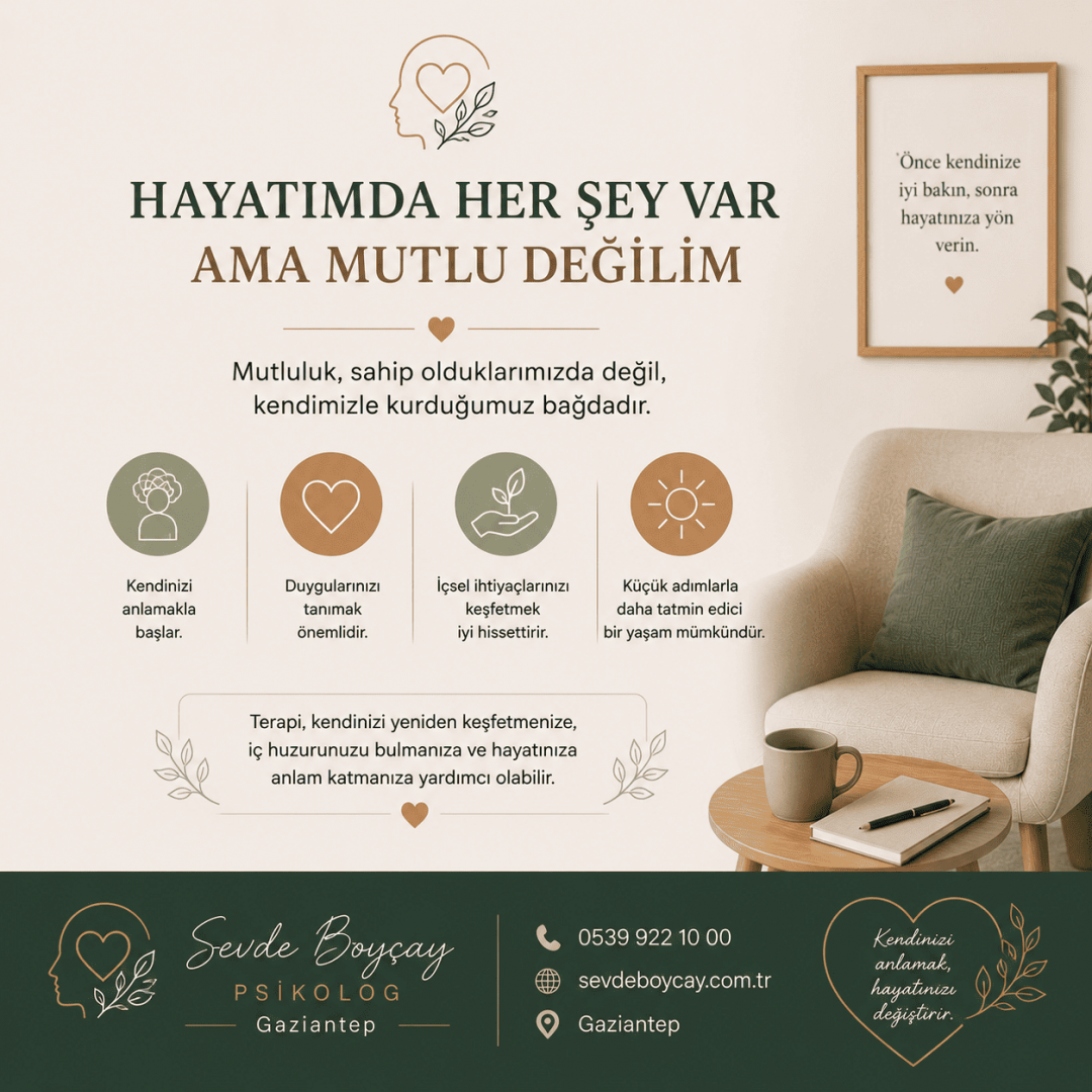 Hayatımda Her Şey Var Ama Mutlu Değilim